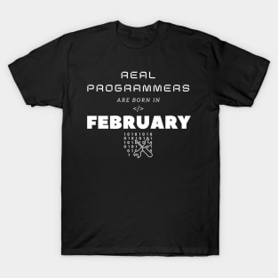 Real Programmers Are Born in February T-Shirt